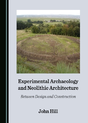 Book cover for Experimental Archaeology and Neolithic Architecture