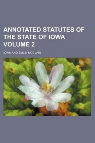 Cover of Annotated Statutes of the State of Iowa Volume 2