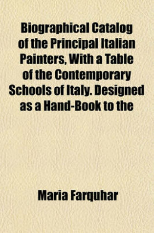 Cover of Biographical Catalog of the Principal Italian Painters, with a Table of the Contemporary Schools of Italy. Designed as a Hand-Book to the