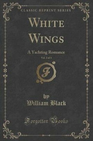 Cover of White Wings, Vol. 2 of 3