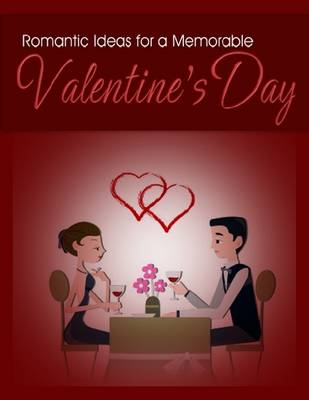 Book cover for Romantic Ideas for a Memorable Valentine's Day