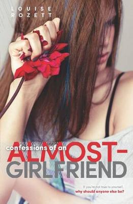 Confessions of an Almost-Girlfriend by Louise Rozett