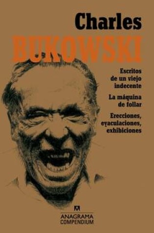 Cover of Escritos de Un Viejo Indecente, La Maquina de Follar Y Erecciones, Eyaculaciones, Exhibiciones