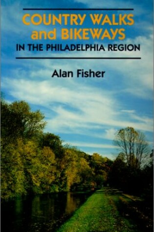 Cover of Country Walks and Bikeways in the Philadelphia Region