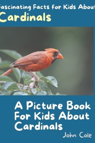 Cover of A Picture Book for Kids About Cardinals