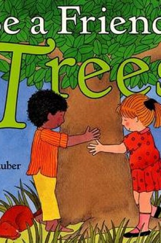 Cover of Be a Friend to Trees