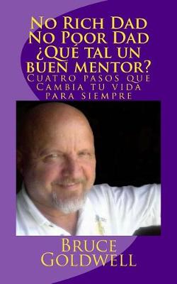 Book cover for No Rich Dad No Poor Dad  qu  Tal Un Buen Mentor?