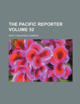 Book cover for The Pacific Reporter Volume 52