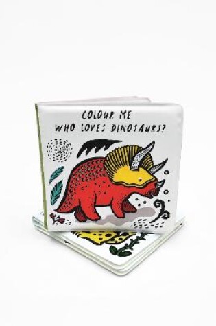 Cover of Colour Me: Who Loves Dinosaurs?