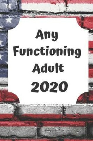 Cover of Any Functioning Adult 2020