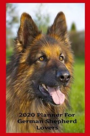 Cover of 2020 Planner For The German Shepherd Lovers