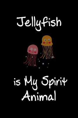 Book cover for Jellyfish is My Spirit Animal