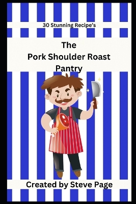 Cover of The Pork Shoulder Roast Pantry