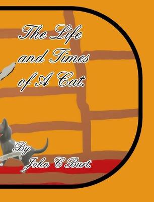 Book cover for The Life and Times of A Cat.