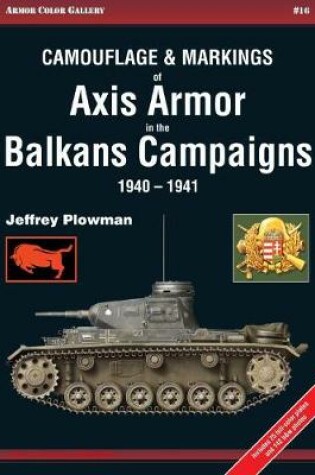 Cover of Camouflage and Markings of Axis Armor in the Balkans Campaigns 1940-1941