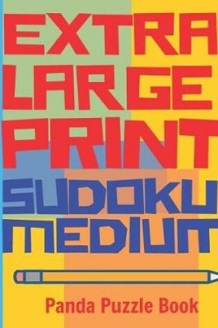 Cover of Extra Large Print Sudoku Medium