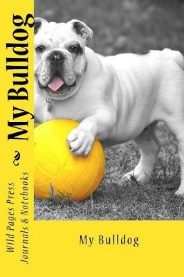 Book cover for My Bulldog (Journal / Notebook)