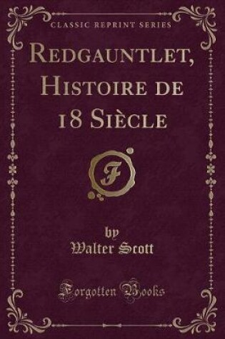 Cover of Redgauntlet, Histoire de 18 Siècle (Classic Reprint)