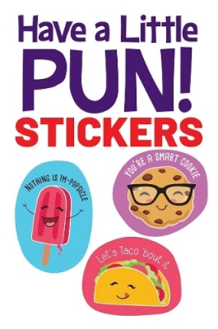 Cover of Have a Little Pun! 20 Stickers