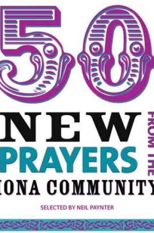 Cover of 50 New Prayers from the Iona Community