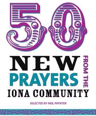 Book cover for 50 New Prayers from the Iona Community