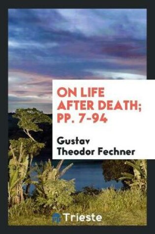 Cover of On Life After Death; Pp. 7-94