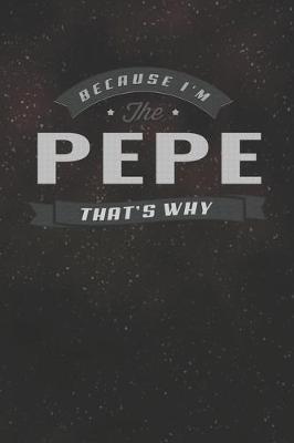 Book cover for Because I'm The Pepe That's Why