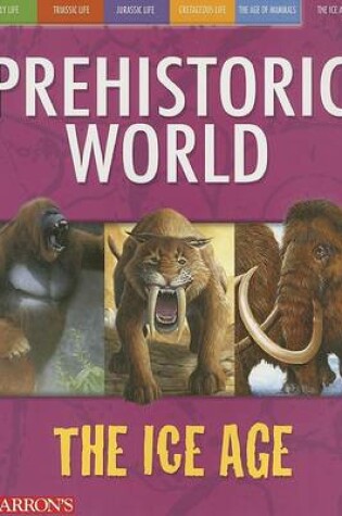 Cover of Prehistoric World the Ice Age