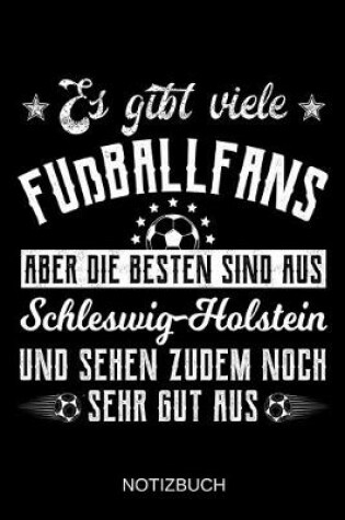Cover of Es gibt viele Fußballfans aber die besten sind aus Schleswig-Holstein und sehen zudem noch sehr gut aus