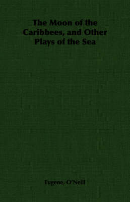 Book cover for The Moon of the Caribbees, and Other Plays of the Sea