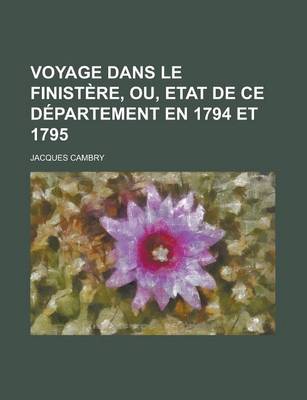 Book cover for Voyage Dans Le Finistere, Ou, Etat de Ce Departement En 1794 Et 1795