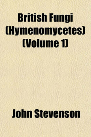 Cover of British Fungi (Hymenomycetes) (Volume 1)