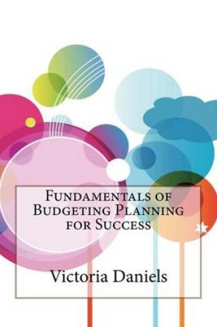 Cover of Fundamentals of Budgeting Planning for Success