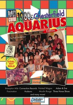 Book cover for Dirty Stop Out's Guide to 1980s Chesterfield - Aquarius Edition