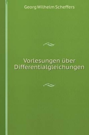 Cover of Vorlesungen über Differentialgleichungen