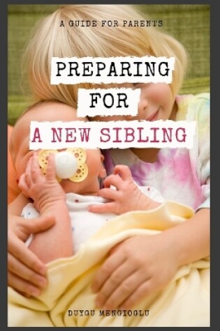 Cover of Preparing for a New Sibling