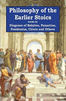 Book cover for Philosophy of the Earlier Stoics