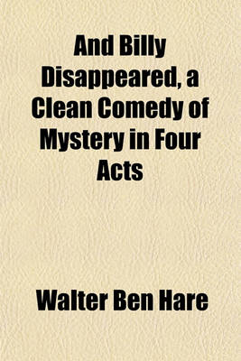 Book cover for And Billy Disappeared, a Clean Comedy of Mystery in Four Acts