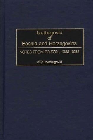 Cover of Izetbegovic of Bosnia and Herzegovina