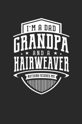 Book cover for I'm A Dad Grandpa & A Hairweaver Nothing Scares Me