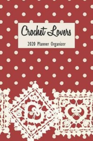 Cover of Crochet Lovers 2020 Planner Organizer