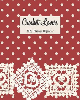 Book cover for Crochet Lovers 2020 Planner Organizer