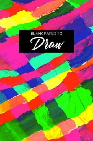 Cover of Blank Paper To Draw