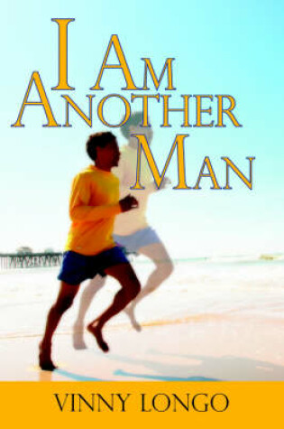 Cover of I Am Another Man