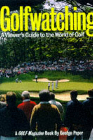 Cover of Golfwatching: Viewers Guide to the Wo