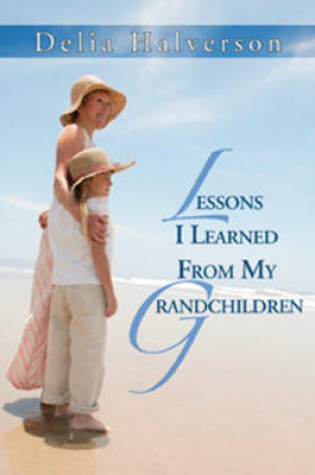 Cover of Lessons I Learned from My Grandchildren