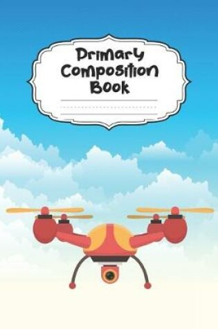 Cover of Drone Primary Composition Book