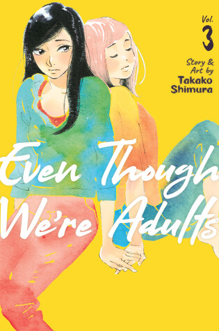 Cover of Even Though We're Adults Vol. 3