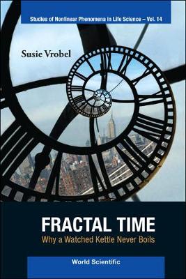 Cover of Fractal Time: Why A Watched Kettle Never Boils