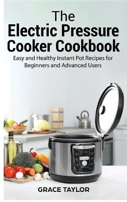 Cover of The Electric Pressure Cooker Cookbook